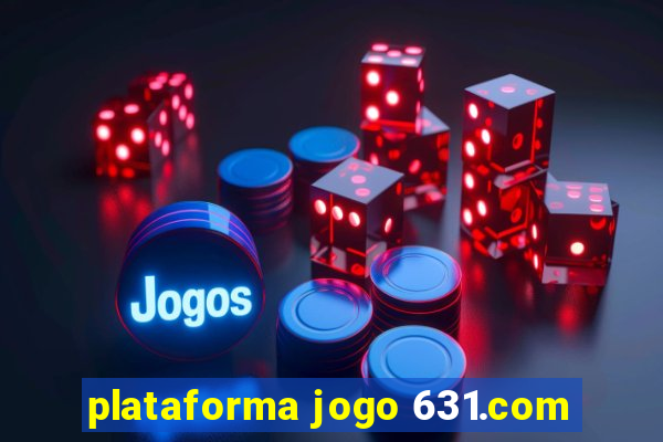 plataforma jogo 631.com